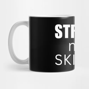 Strong not Skinny Mug